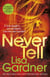 Never Tell - the gripping crime thriller from the Sunday Times bestselling author