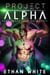 Project Alpha — Part Three: The Recruiter - Project ALPHA, #3