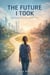 The Future I Took - Borrowed Futures Book One