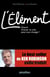 L'Elément - Quand trouver sa voie peut tout changer !