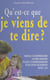 Qu'est-ce que je viens de te dire ? Mieux comprendre votre enfant pour communiquer plus efficacement avec lui