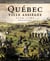 Québec ville assiégée, 1759-1760 - D'après les acteurs et les témoins