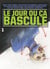 Le Jour où ça bascule