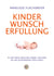 Kinder Wunsch Erfüllung - Es gibt mehr zwischen Himmel und Erde, als die Schulweisheit dich lehrt