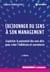 (Re)donner du sens à son management - Exploiter le potentiel des non-dits pour créer l'adhésion et convaincre