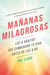 Mañanas milagrosas - Los 6 hábitos que cambiarán tu vida antes de las 8:00