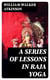 A Series of Lessons in Raja Yoga