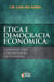 Ética e Democracia Econômica - Caminhos para a socialização da economia