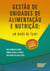 Gestão de unidades de alimentação e nutrição - Um modo de fazer