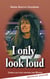 I only look loud - Leben auf und hinter der Bühne