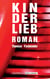 Kinderlieb - Roman