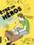 Être un héros - Des histoires de gars
