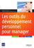 Les outils du développement personnel pour manager - Méthodes, modèles, repères