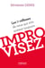 Improvisez - Les 7 réflexes de ceux qui s'en sortent toujours.
