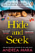 Hide and Seek - The addictive, gripping psychological thriller from the Sunday Times bestselling author of No One Saw a Thing