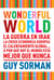 Wonderful world - La guerra en Irak, la crisis económica europea, el calentamientos globalo por q