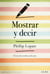 Mostrar y decir - El arte de escribir no ficción