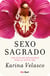Sexo sagrado - Una guía de sexualidad para la nueva era