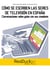 Cómo se hacen las series de televisión en España - Conversaciones sobre guion con sus creadores