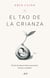 El Tao de la crianza - El arte de educar niños conscientes, fuertes y sensibles