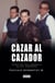 Cazar al cazador