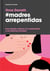 Madres arrepentidas - Una mirada radical a la maternidad y sus falacias sociales