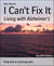 I Can't Fix It - Living with Alzheimer's