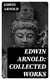 Edwin Arnold: Collected Works