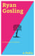 e-Pedia: Ryan Gosling - Ryan Thomas Gosling (born November 12, 1980) is a Canadian actor and musician
