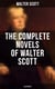 The Complete Novels of Walter Scott (Illustrated) - Ivanhoe, Waverly, Rob Roy, The Pirate, Old Mortality, The Guy Mannering, The Betrothed