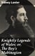 Knightly Legends of Wales; or, The Boy's Mabinogion - Being the Earliest Welsh Tales of King Arthur in the Famous Red Book of Hergest