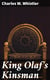 King Olaf's Kinsman - A Story of the Last Saxon Struggle against the Danes in the Days of Ironside and Cnut