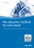 The dynamic method for real estate - A holistic approach to making well-timed, profitable investments