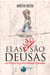 Elas não são deusas - Histórias da carceragem feminina
