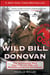 Wild Bill Donovan - The Spymaster Who Created the OSS and Modern American Espionage