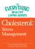 Cholesterol: Stress Management - The most important information you need to improve your health
