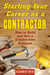 Starting Your Career as a Contractor - How to Build and Run a Construction Business