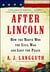 After Lincoln - How the North Won the Civil War and Lost the Peace