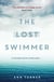 The Lost Swimmer - A haunting, razor-sharp thriller that explores the consequences of love and trust