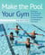 Make the Pool Your Gym - No-Impact Water Workouts for Getting Fit, Building Strength and Rehabbing from Injury