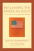 Reclaiming the American Right - The Lost Legacy of the Conservative Movement