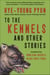 To the Kennels - And Other Stories