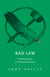 Bad Law - Rethinking Justice for a Postcolonial Canada