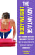 The Bodyweight Advantage: Why Training with Just Your Body Is the Best Way to Build Strength, Burn Fat, and Stay Consistent