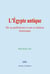 L’Égypte antique - De sa préhistoire à son évolution historique