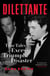 Dilettante - True Tales of Excess, Triumph, and Disaster