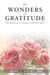 The Wonders of Gratitude - The Blessings of Having a Grateful Heart