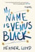 My Name Is Venus Black - A Novel