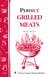 Perfect Grilled Meats - Storey's Country Wisdom Bulletin A-146