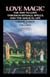 Love Magic - The Way to Love Through Rituals, Spells, and the Magical Life